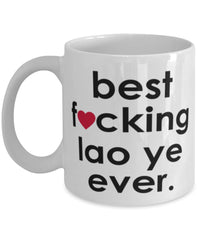 Funny B3st F-cking Lao Ye Ever Coffee Mug White