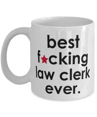 Funny B3st F-cking Law Clerk Ever Coffee Mug White