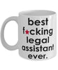 Funny B3st F-cking Legal Assistant Ever Coffee Mug White