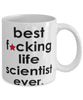 Funny B3st F-cking Life Scientist Ever Coffee Mug White