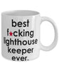 Funny B3st F-cking Lighthouse Keeper Ever Coffee Mug White