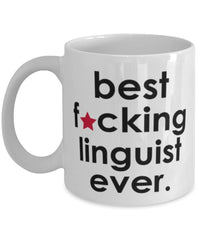 Funny B3st F-cking Linguist Ever Coffee Mug White