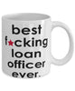 Funny B3st F-cking Loan Officer Ever Coffee Mug White