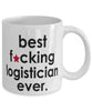 Funny B3st F-cking Logistician Ever Coffee Mug White