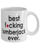 Funny B3st F-cking Lumberjack Ever Coffee Mug White