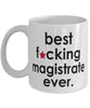 Funny B3st F-cking Magistrate Ever Coffee Mug White