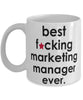 Funny B3st F-cking Marketing Manager Ever Coffee Mug White