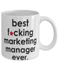 Funny B3st F-cking Marketing Manager Ever Coffee Mug White