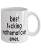 Funny B3st F-cking Mathematician Ever Coffee Mug White
