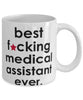 Funny B3st F-cking Medical Assistant Ever Coffee Mug White