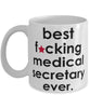 Funny B3st F-cking Medical Secretary Ever Coffee Mug White