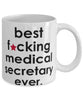 Funny B3st F-cking Medical Secretary Ever Coffee Mug White