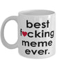 Funny B3st F-cking Meme Ever Coffee Mug White