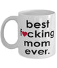 Funny B3st F-cking Mom Ever Coffee Mug White