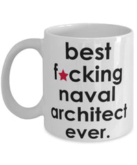 Funny B3st F-cking Naval Architect Ever Coffee Mug White