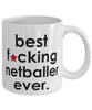 Funny B3st F-cking Netballer Ever Coffee Mug White