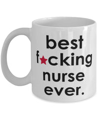 Funny B3st F-cking Nurse Ever Coffee Mug White