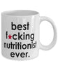 Funny B3st F-cking Nutritionist Ever Coffee Mug White