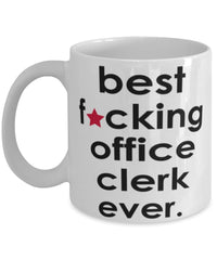 Funny B3st F-cking Office Clerk Ever Coffee Mug White