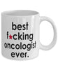 Funny B3st F-cking Oncologist Ever Coffee Mug White