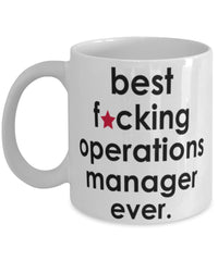 Funny B3st F-cking Operations Manager Ever Coffee Mug White