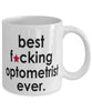 Funny B3st F-cking Optometrist Ever Coffee Mug White