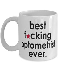 Funny B3st F-cking Optometrist Ever Coffee Mug White