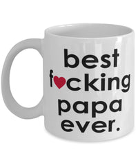 Funny B3st F-cking Papa Ever Coffee Mug White