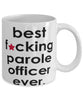 Funny B3st F-cking Parole Officer Ever Coffee Mug White