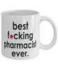 Funny B3st F-cking Pharmacist Ever Coffee Mug White