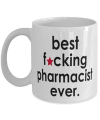 Funny B3st F-cking Pharmacist Ever Coffee Mug White