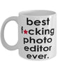 Funny B3st F-cking Photo Editor Ever Coffee Mug White