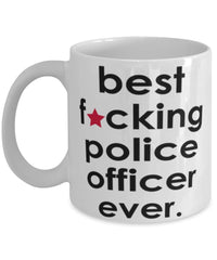 Funny B3st F-cking Police Officer Ever Coffee Mug White