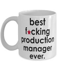 Funny B3st F-cking Production Manager Ever Coffee Mug White