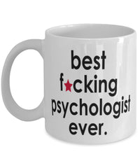 Funny B3st F-cking Psychologist Ever Coffee Mug White