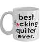 Funny B3st F-cking Quilter Ever Coffee Mug White