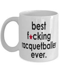 Funny B3st F-cking Racquetballer Ever Coffee Mug White