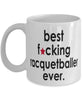 Funny B3st F-cking Racquetballer Ever Coffee Mug White