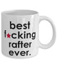 Funny B3st F-cking Rafter Ever Coffee Mug White