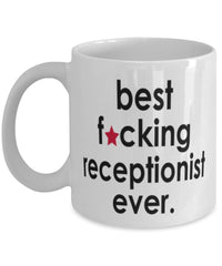 Funny B3st F-cking Receptionist Ever Coffee Mug White