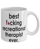 Funny B3st F-cking Recreational Therapist Ever Coffee Mug White