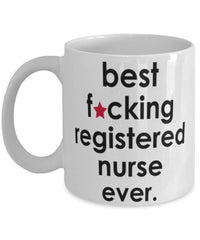 Funny B3st F-cking Registered Nurse Ever Coffee Mug White