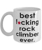 Funny B3st F-cking Rock Climber Ever Coffee Mug White