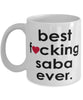 Funny B3st F-cking Saba Ever Coffee Mug White