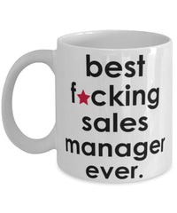 Funny B3st F-cking Sales Manager Ever Coffee Mug White