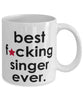 Funny B3st F-cking Singer Ever Coffee Mug White