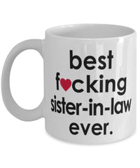 Funny B3st F-cking Sister-in-law Ever Coffee Mug White