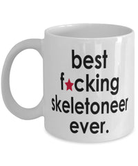 Funny B3st F-cking Skeletoneer Ever Coffee Mug White