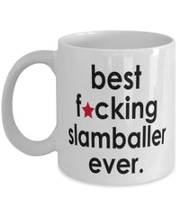 Funny B3st F-cking Slamballer Ever Coffee Mug White