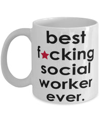 Funny B3st F-cking Social Worker Ever Coffee Mug White